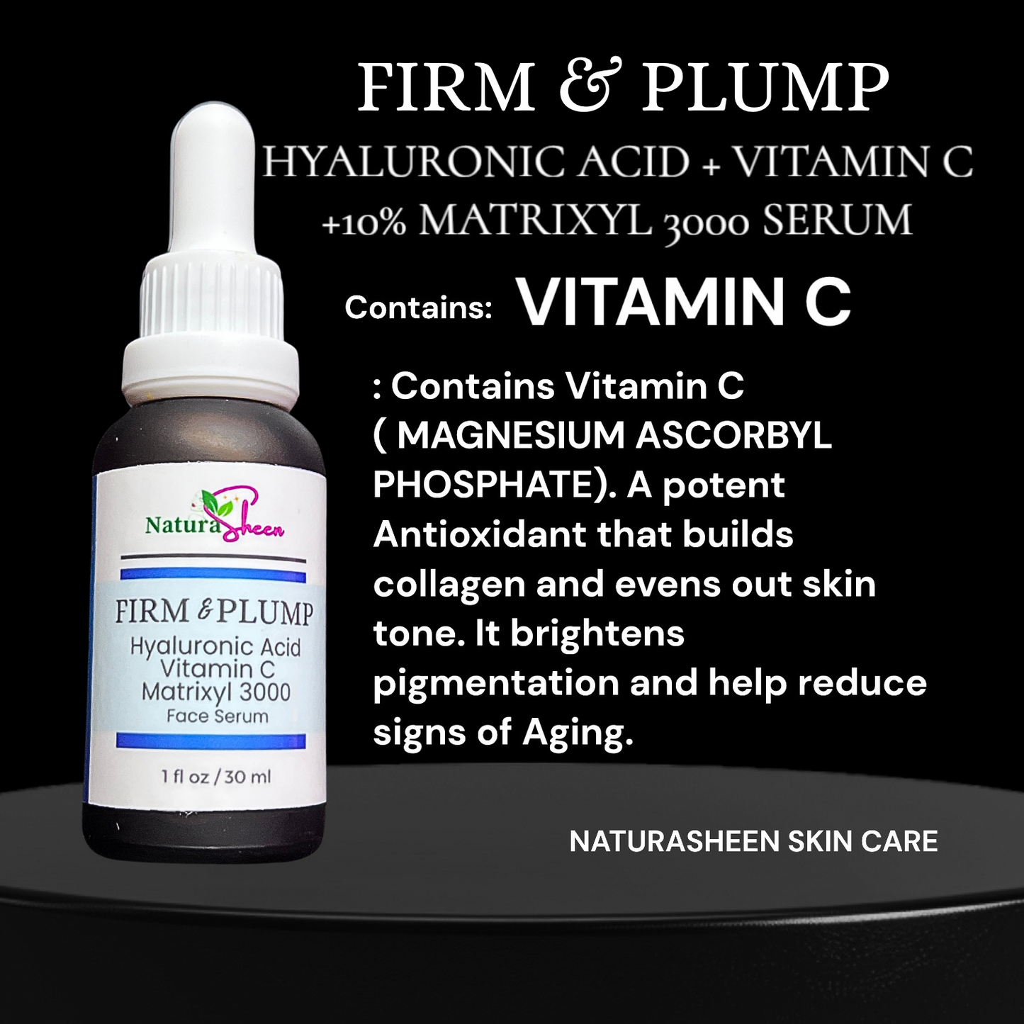 FIRM & PLUMP. HYALURONIC ACID + VITAMIN C + MATRIXYL 3000 TM SERUM. BRIGHTENING, ANTI-AGING,MOISTURIZING, WRINKLE REDUCER.