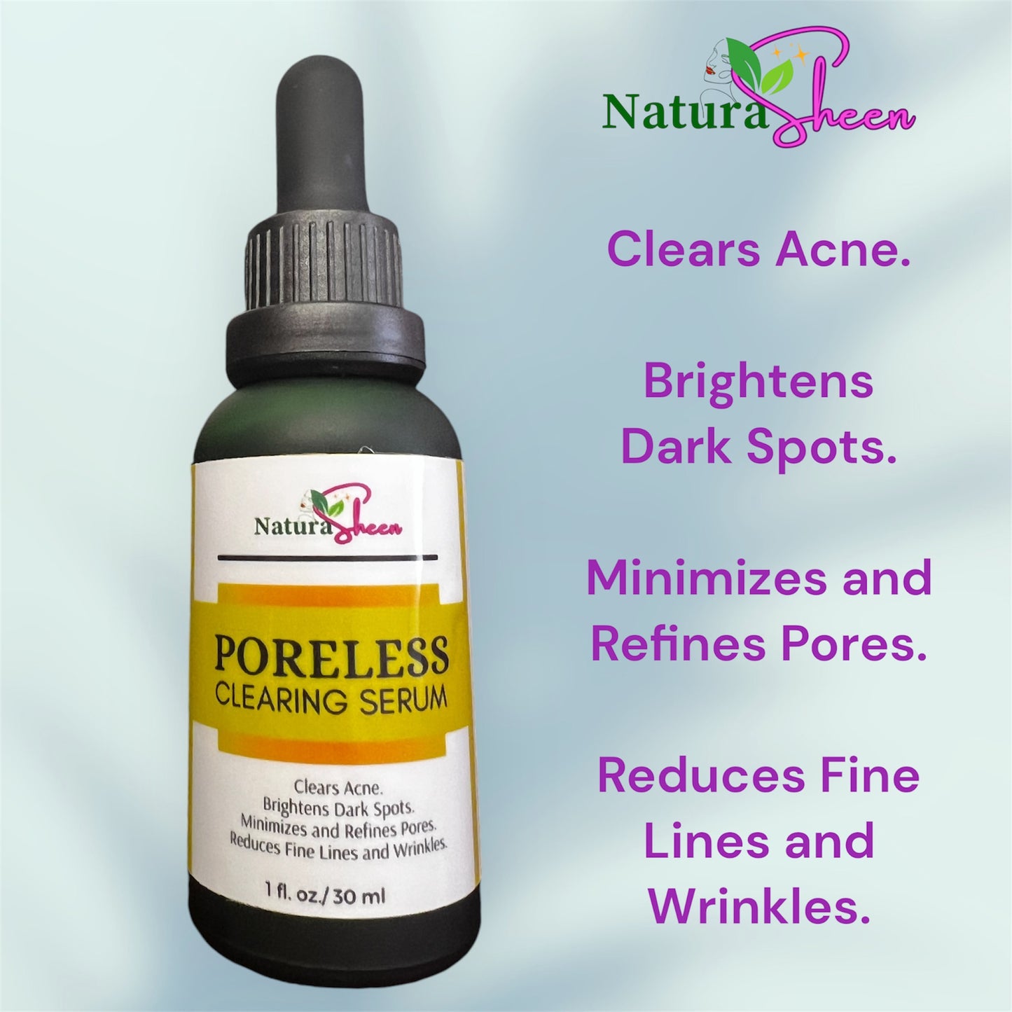 PORELESS CLEARING SERUM 1oz/30ml
(Tighten Skin, Shrink Pores, Clears Acne, helps remove dark spots and blemishes, reduce fine lines and wrinkles)